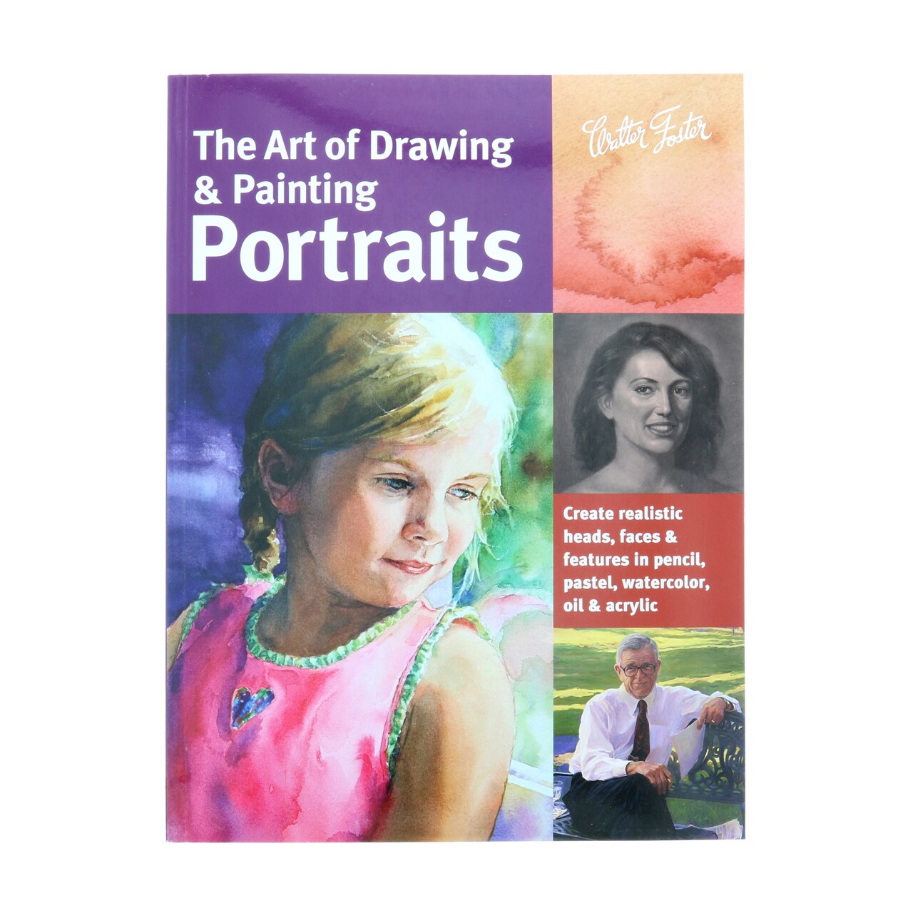 Walter Foster Collector's Series: Art of Drawing and Painting Portraits